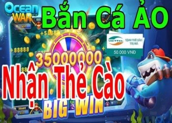 bắn cá đổi thẻ cào điện thoại