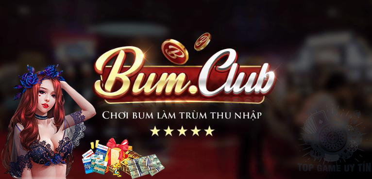 Bum Club cổng game nổ hũ tiền thật - tải bum club nhận ngay 100k đổi thưởng thoải mái

