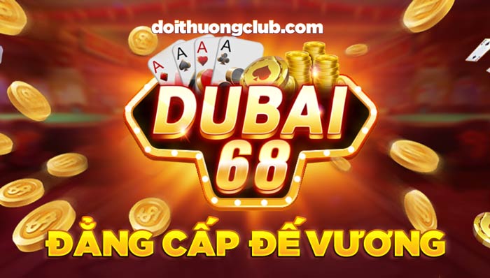 Dubai68 club | Link tải Dubai68 APK